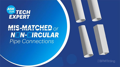 Ask Our Tech Expert: Mismatched or Non-Circular Pipe Connections